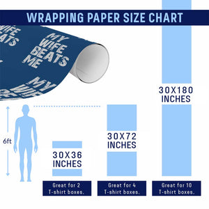 My Wife Beats Me Wrapping Paper Roll Funny Husband Birthday Sarcastic TS10 Print Your Wear