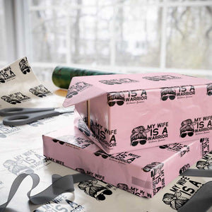 My Wife Is A Warrior Wrapping Paper Roll Melanoma Awareness Husband Gift TS12 Light Pink Print Your Wear