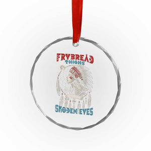 Native American Women Crystal Glass Ornament Frybread Thighs Skoden Eyes Dreamcatcher