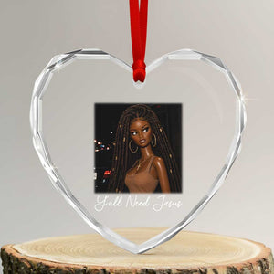 Need-Jesus Sarcastic Afro Doll Meme Funny Saying Christian Heart Crystal Glass Ornament Black Girl African Pride TS10 Transparent Glass 3'' Heart Print Your Wear