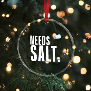 Needs Salt Crystal Glass Ornament Funny Cooking Baking Foodie TS14 Print Your Wear