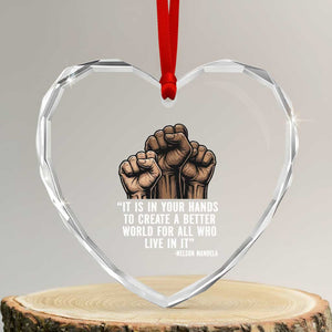 Nelson Mandela Heart Crystal Glass Ornament It Is In Your Hands To Create A Better World For All Who Live In It TS11 Transparent Glass 3'' Heart Print Your Wear