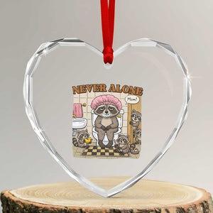 Never Alone Raccoon Mom Heart Crystal Glass Ornament Funny Mama Life Mothers Day TS11 Transparent Glass 3'' Heart Print Your Wear