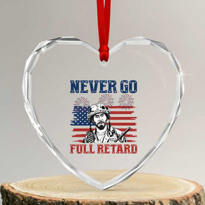 Never Go Full Retard Funny 4th of July Soldier Quote Heart Crystal Glass Ornament Patriotic American Flag Fireworks Dark Humor