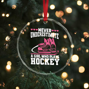 Never Underestimate A Girl Who Plays Hockey Crystal Glass Ornament Gift For Women TS12 Print Your Wear