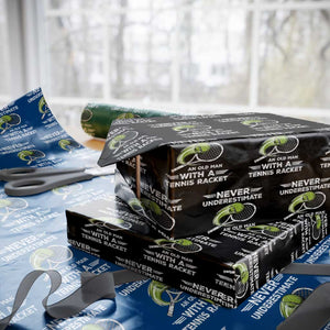 Never Underestimate An Old Man With A Tennis Racket Wrapping Paper Roll Funny Tennis Fan TS12 Black Print Your Wear
