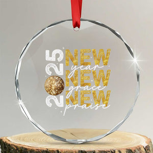 New Year New Grace New Praise 2025 Crystal Glass Ornament TS11 Transparent Glass 3'' Circle Print Your Wear