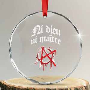 Ni Dieu Ni Maitre No God No Masters Crystal Glass Ornament Anarchy Symbol TS11 Transparent Glass 3'' Circle Print Your Wear