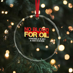 No Blood for Oil Crystal Glass Ornament Venezuela Sovereignty Resource Justice TS02 Print Your Wear
