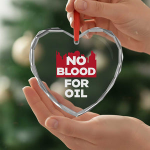 No Blood for Oil Heart Crystal Glass Ornament Anti-War Resource Exploitation TS02 Print Your Wear
