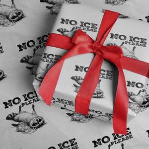 No Ice Please Wrapping Paper Roll Funny Raccoon Anti ICE Deportation Human Rights TS14 White Print Your Wear