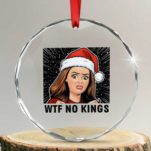 No Kings Crystal Glass Ornament Funny Disgusting Doll Face Meme Christmas TS14 Transparent Glass 3'' Circle Print Your Wear
