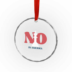 No Kings In America Chess Crystal Glass Ornament White King TS02 Print Your Wear
