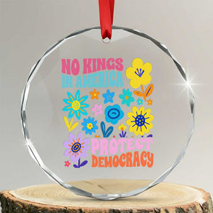 No Kings in America Protect Democracy Crystal Glass Ornament Colorful Flowers Patriotic Feminists TS02 Transparent Glass 3'' Circle Print Your Wear