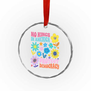No Kings in America Protect Democracy Crystal Glass Ornament Colorful Flowers Patriotic Feminists TS02 Print Your Wear