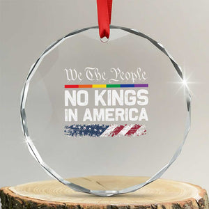 No Kings In America We The People Crystal Glass Ornament LGBTQ Pride American Flag Political TS11 Transparent Glass 3'' Circle Print Your Wear