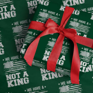 No Kings in America Wrapping Paper Roll We Have A Constitution Not A King Resist US Flag TS10 Green Print Your Wear
