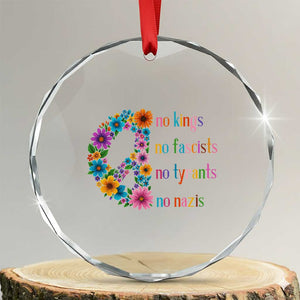 No Kings No Fascists No Tyrants No Nazis Crystal Glass Ornament Resist Retro Boho Floral Peace Sign TS02 Transparent Glass 3'' Circle Print Your Wear