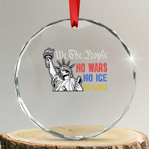 No Kings No ICE No Wars Crystal Glass Ornament Statue of Liberty We The People Freedom TS14 Transparent Glass 3'' Circle Print Your Wear