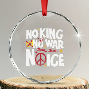 No Kings No Wars No Ice Bold Typography Crystal Glass Ornament Peace Symbol Anti War Activist Human Rights TS02 Transparent Glass 3'' Circle Print Your Wear