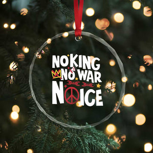 No Kings No Wars No Ice Bold Typography Crystal Glass Ornament Peace Symbol Anti War Activist Human Rights TS02 Print Your Wear