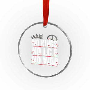 No Kings No Wars No Ice Protest Distressed Crystal Glass Ornament No Crown Just Peace Anti War Freedom Supporters TS02 Print Your Wear
