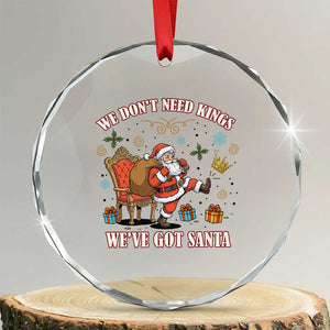 No Kings Only Santa Crystal Glass Ornament Funny Christmas Parody Gift TS12 Transparent Glass 3'' Circle Print Your Wear