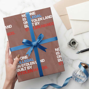 No One Is Illegal On Stolen Land Wrapping Paper Roll Built by Stolen Hands TS10 Mocha Print Your Wear