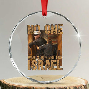 No One Wants To Fight For Israel Crystal Glass Ornament America First Veteran Message Anti War TS02 Transparent Glass 3'' Circle Print Your Wear