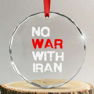 No War With Iran Crystal Glass Ornament Anti War Peace Activist Protest Iranian People TS02 Transparent Glass 3'' Circle Print Your Wear
