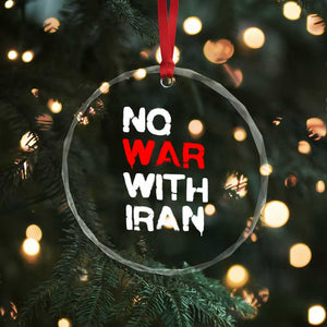 No War With Iran Crystal Glass Ornament Anti War Peace Activist Protest Iranian People TS02 Print Your Wear