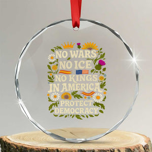 No Wars No ICE No Kings Crystal Glass Ornament Floral Resist No Kings In America Protest TS10 Transparent Glass 3'' Circle Print Your Wear