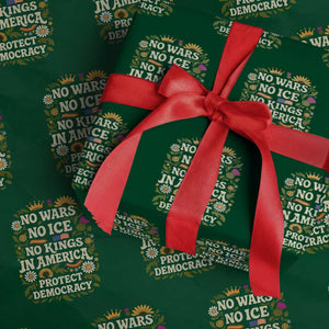 No Wars No ICE No Kings Wrapping Paper Roll Floral Resist No Kings In America Protest TS10 Green Print Your Wear