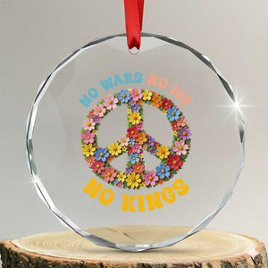 No Wars No Ice No Kings Retro Flower Crystal Glass Ornament Hippie Floral Peace Sign Social Justice Anti War Protest TS02 Transparent Glass 3'' Circle Print Your Wear