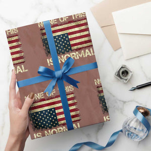 None of This Is Normal Wrapping Paper Roll Retro Upside Down American Flag TS10 Mocha Print Your Wear