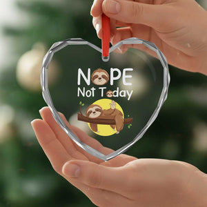 Nope Not Today Heart Crystal Glass Ornament Funny Sloth Lover Gift TS12 Print Your Wear