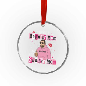 Not A Regular Mom I'm A Sandler Mom Crystal Glass Ornament Retro Movie Actor Adam Fan TS10 Print Your Wear