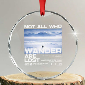 Not All Those Who Wander Are Lost Nihilist Penguin Crystal Glass Ornament Existential Deep Emotional Meme Deep Thinkers TS02 Transparent Glass 3'' Circle Print Your Wear