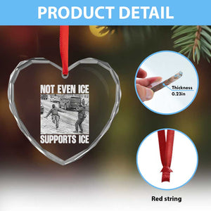 Not Even Ice Supports Ice Heart Crystal Glass Ornament Viral Political Ice Slipping Captured Meme Against Ice TS02 Print Your Wear