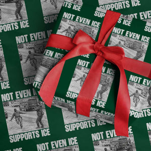 Not Even Ice Supports Ice Wrapping Paper Roll Viral Political Ice Slipping Captured Meme Against Ice TS02 Green Print Your Wear
