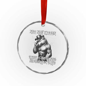 Not Now Kitten Daddy Increasing Shareholder Value Crystal Glass Ornament Funny Alpha Wolf Meme TS14 Print Your Wear