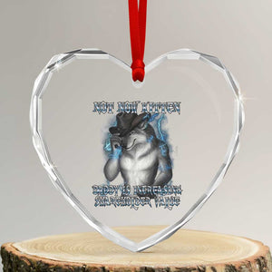 Not Now Kitten Daddy Increasing Shareholder Value Heart Crystal Glass Ornament Funny Werewolf Meme Sarcastic TS14 Transparent Glass 3'' Heart Print Your Wear