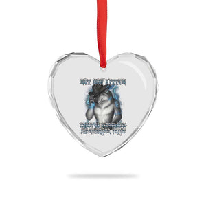 Not Now Kitten Daddy Increasing Shareholder Value Heart Crystal Glass Ornament Funny Werewolf Meme Sarcastic TS14 Print Your Wear