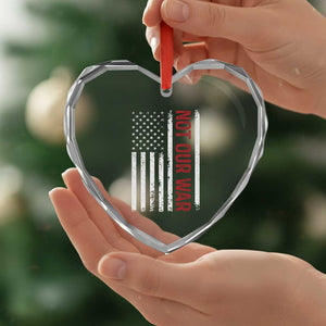 Not Our War Vintage American Flag Heart Crystal Glass Ornament Pacifists Peace - Print Your Wear