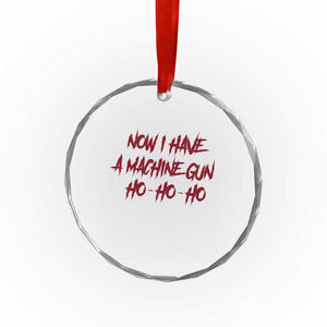 Now I Have A Machine Gun Crystal Glass Ornament Funny Retro 90s Movie Jumper TS10 Print Your Wear