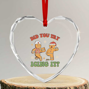 Nurse Christmas Heart Crystal Glass Ornament Did You Try Icing It Funny Saying TS02 Transparent Glass 3'' Heart Print Your Wear