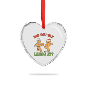Nurse Christmas Heart Crystal Glass Ornament Did You Try Icing It Funny Saying TS02 Print Your Wear
