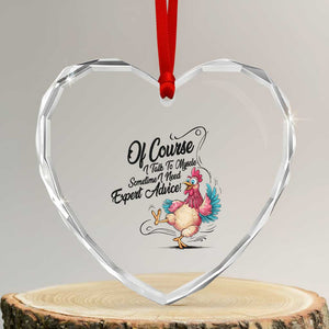 Of Course I Talk To Myself I Need Expert Advice Heart Crystal Glass Ornament Funny Sarcastic Quote TS12 Transparent Glass 3'' Heart Print Your Wear
