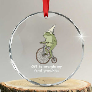 Off To Wrangle My Feral Grandkids Funny Grandparents Frog Crystal Glass Ornament TS11 Transparent Glass 3'' Circle Print Your Wear