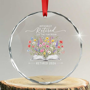 Officially Retired Crystal Glass Ornament Floral Teacher Retirement Coworker Gift Let The Fun Begin TS10 Transparent Glass 3'' Circle Print Your Wear
